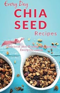 Chia Seed Recipes: Beginner’s Guide