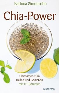 Chia-Power: 111 Rezepte