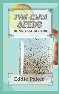 Chia Seeds: Natural Medicine