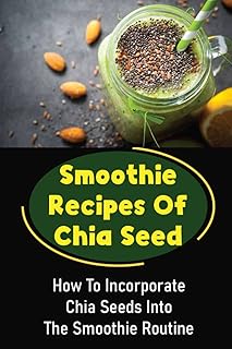 Chia Seed Smoothie Recipes