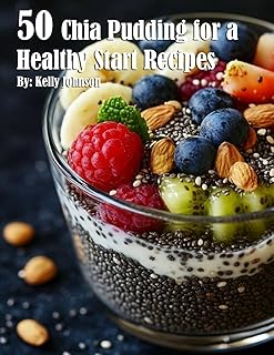 50 Chia Pudding Recipes