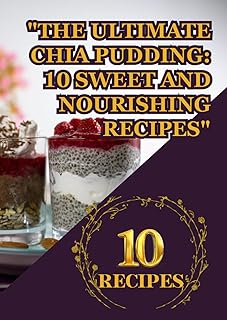 “Decadent Chia Puddings”