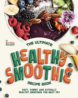 Ultimate Healthy Smoothie Recipe Book