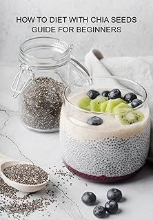 Chia Seeds Diet Guide