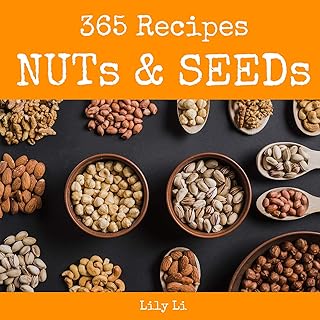 Nuts & Seeds 365 Cookbook