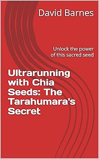 Chia Ultrarunning: The Tarahumara’s Secret