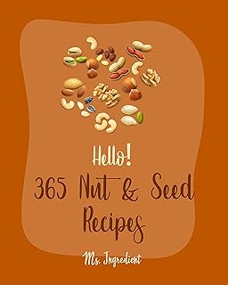 365 Nut & Seed Recipes Cookbook