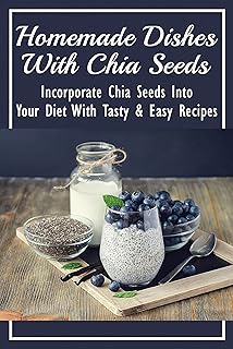 Chia Seed Recipes: How To Eat Chia Seeds