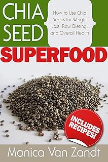 Chia Seed Superfood: How to Use Chia Seeds for Weight Loss